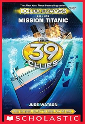 The 39 Clues: Doublecross Book 1: Mission Titanic