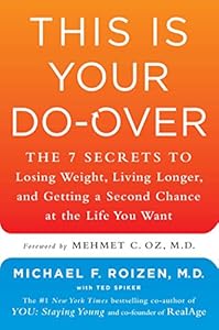 This Is Your Do-Over: The 7 Secrets to Losing Weight, Living Longer, and Getting a Second Chance at the Life You Want
