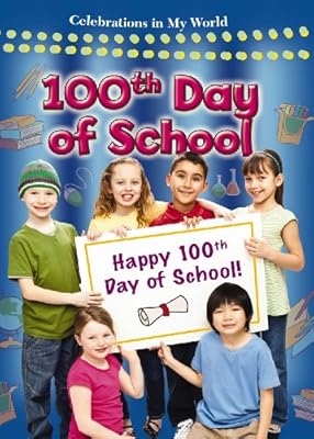 100th Day of School (Celebrations in My World)