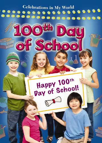 100th Day of School (Celebrations in My World) by Reagan Miller