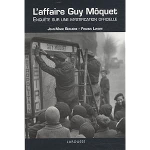L'affaire Guy Môquet : Enquête sur une mystification officielle