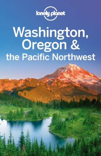 Lonely Planet Washington, Oregon & the Pacific Northwest (Travel Guide) by Lonely Planet
