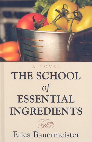 The School of Essential Ingredients by Erica Bauermeister