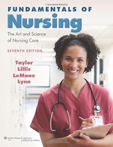 Fundamentals of Nursing: The Art and Science of Nursing Care by by Carol R. Taylor PhD  MSN  RN and Carol Lillis MSN  RN