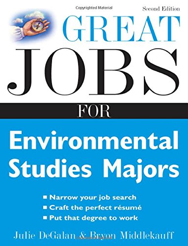Great Jobs for Environmental Studies Majors by Julie DeGalan