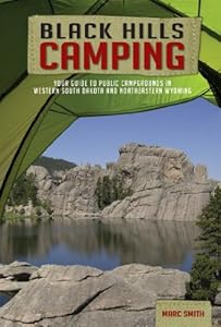 Black Hills Camping - Your Guide to Public Campgrounds in Western South Dakota and Northeastern Wyoming