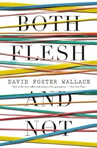 Both Flesh and Not: Essays