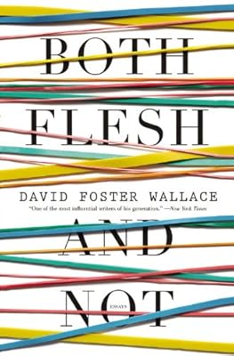 Both Flesh and Not: Essays