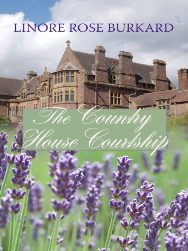 The Country House Courtship by Linore Rose Burkard