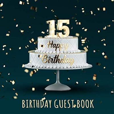 Birthday Guest Book: 15th Birthday Party Guest Signing and Messaging Book