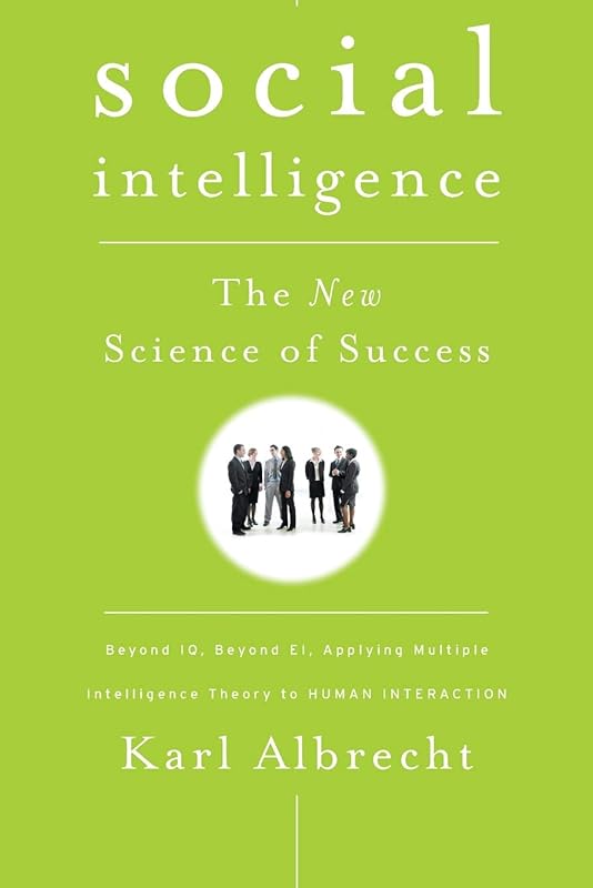 Social Intelligence: The New Science of Success by Karl Albrecht