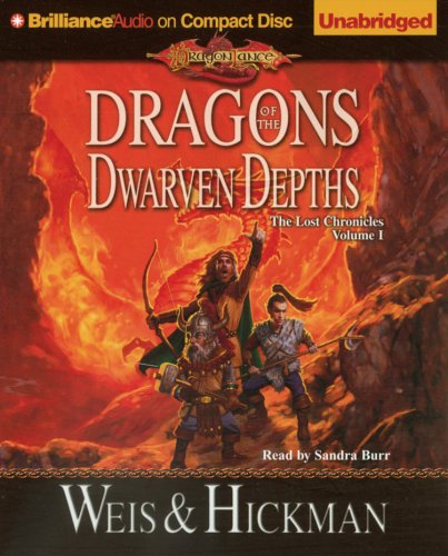 Dragons of the Dwarven Depths: The Lost Chronicles, Volume I (Lost Chronicles Trilogy) by Margaret Weis