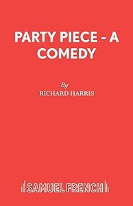 Party Piece - A Comedy by Richard Harris