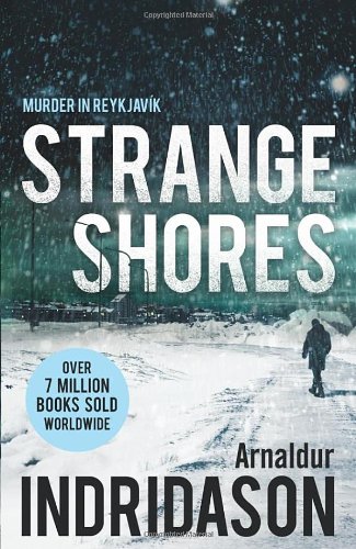 Strange Shores: Murder in Reykjavik by Arnaldur Indridason