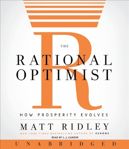 The Rational Optimist CD: How Prosperity Evolves by Matt Ridley