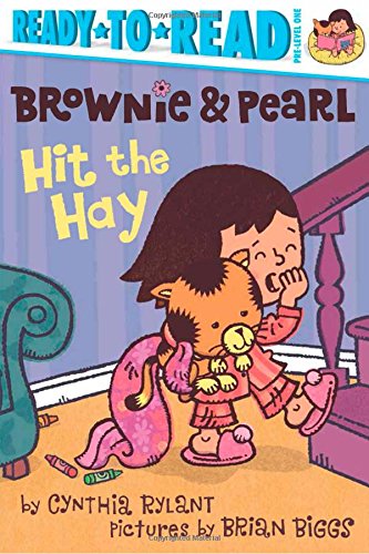 Brownie & Pearl Hit the Hay by Cynthia Rylant