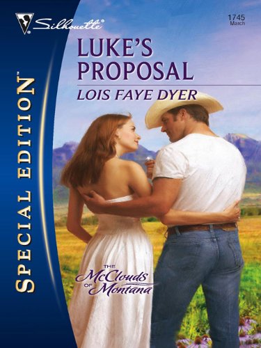 Luke's Proposal (Silhouette Special Edition) by Lois Faye Dyer