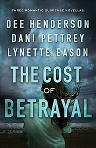 The Cost of Betrayal: Three Romantic Suspense Novellas