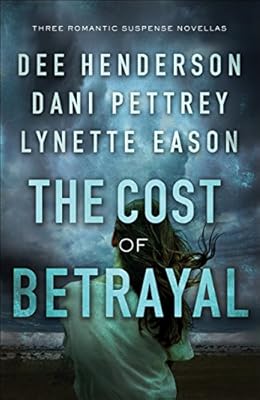 The Cost of Betrayal: Three Romantic Suspense Novellas