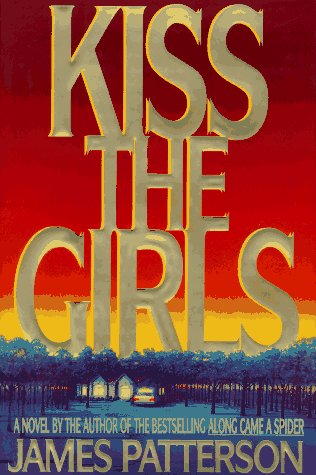 Kiss the Girls by James Patterson