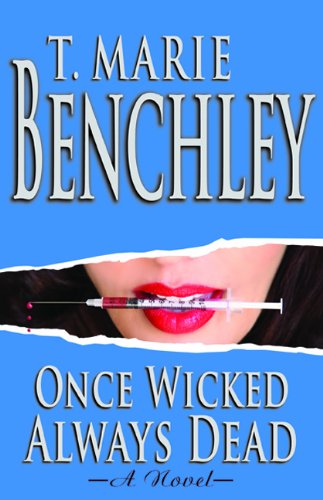 Once Wicked Always Dead by T. Marie Benchley