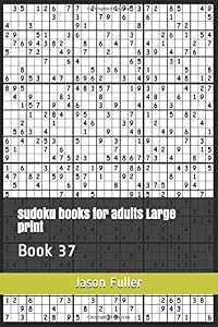 sudoku books for adults Large print: Book 37 by Jason J Fuller