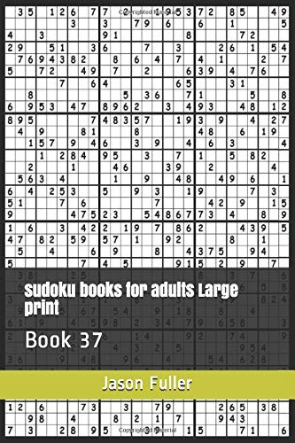 sudoku books for adults Large print: Book 37 by Jason J Fuller