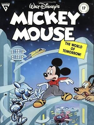 Walt Disney's Mickey Mouse in the World of Tomorrow (Gladstone Comic Album Series)