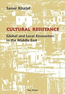 Cultural Resistance: Global and Local Encounters in the Middle East