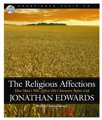 The religious affections how man's will affects his character before God