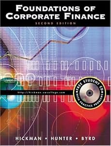 Foundations of Corporate Finance by Kent A. Hickman