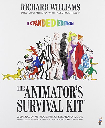 The Animator's Survival Kit: A Manual of Methods, Principles and Formulas for Classical, Computer, Games, Stop Motion and Internet Animators by Richard Williams