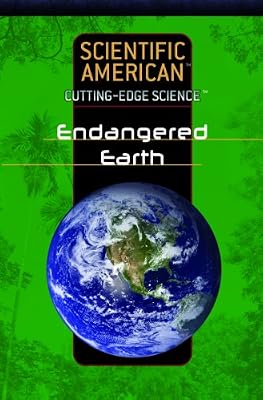 Endangered Earth (Scientific American Cutting-Edge Science)