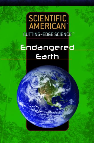 Endangered Earth (Scientific American Cutting-Edge Science) by Scientific American