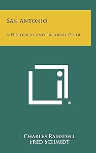 San Antonio: A Historical and Pictorial Guide by Charles Ramsdell