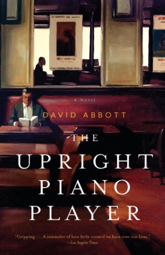 The Upright Piano Player: A Novel by David Abbott