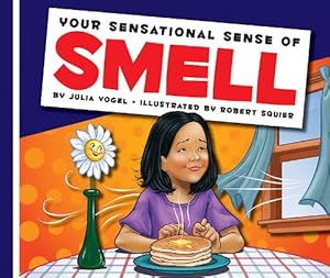 Your Sensational Sense of Smell