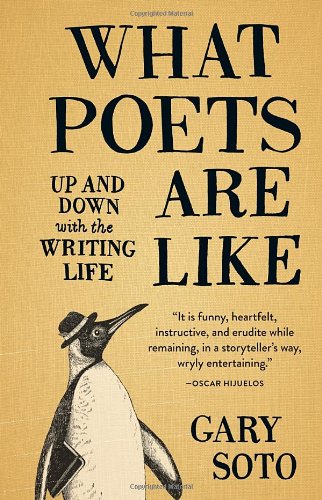 What Poets Are Like: Up and Down with the Writing Life by Gary Soto
