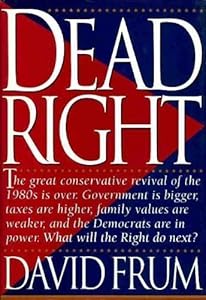 Dead Right by David Frum