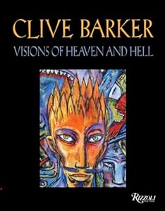 Clive Barker Visions of Heaven and Hell