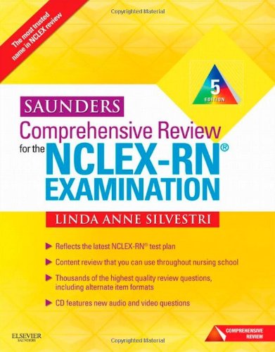 Saunders Comprehensive Review for the NCLEX-RN® Examination, 5e (Saunders Comprehensive Review for Nclex-Rn) by Linda Anne Silvestri