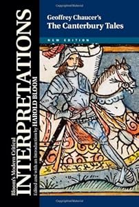 Geoffrey Chaucer's the Canterbury Tales (Bloom's Modern Critical Interpretations)