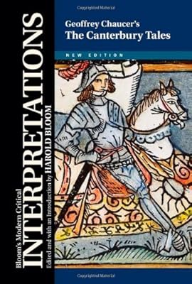 Geoffrey Chaucer's the Canterbury Tales (Bloom's Modern Critical Interpretations)