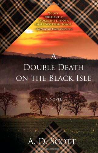 A Double Death on the Black Isle: A Novel by A. D. Scott