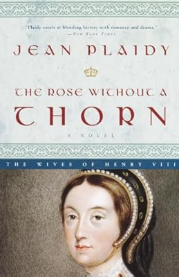 The Rose Without a Thorn: A Novel (Queens of England Book 11)