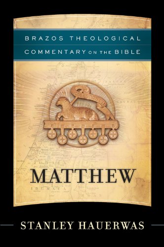 Matthew (Brazos Theological Commentary on the Bible) by Stanley Hauerwas