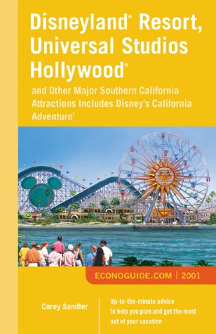 Econoguide(R) 2001 Disneyland(R) Resort, Universal Studios Hollywood(R) by Corey Sandler