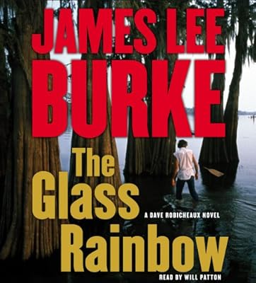 The Glass Rainbow: A Dave Robicheaux Novel