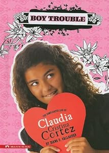 Boy Trouble: The Complicated Life of Claudia Cristina Cortez