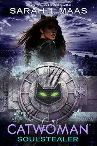Catwoman: Soulstealer by Sarah J Maas